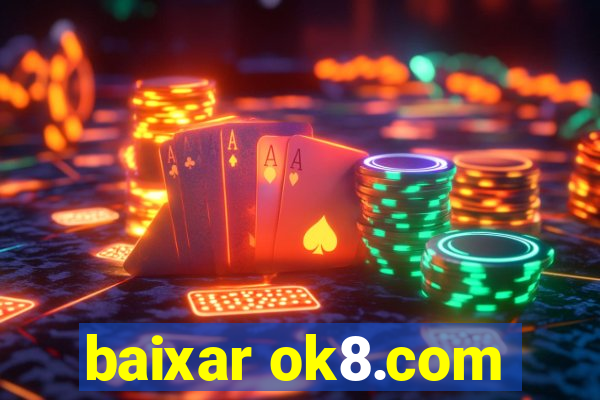 baixar ok8.com