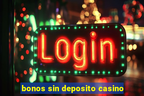 bonos sin deposito casino