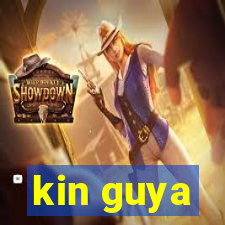 kin guya