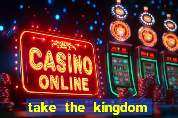 take the kingdom slot online