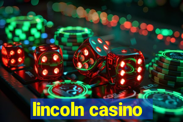 lincoln casino