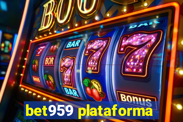 bet959 plataforma