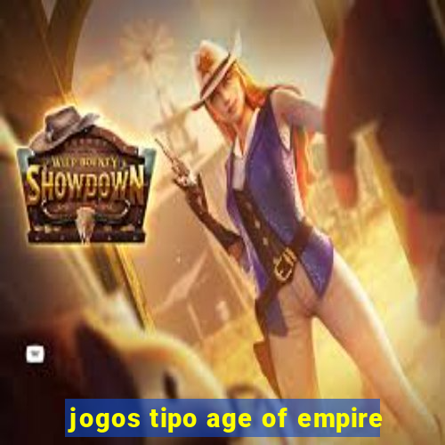 jogos tipo age of empire