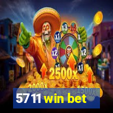 5711 win bet