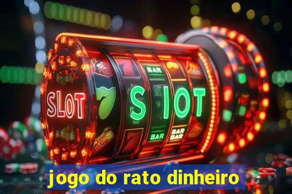 jogo do rato dinheiro