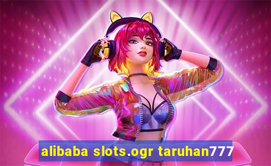 alibaba slots.ogr taruhan777