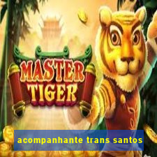 acompanhante trans santos