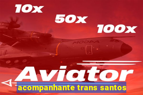 acompanhante trans santos