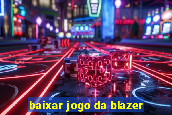 baixar jogo da blazer