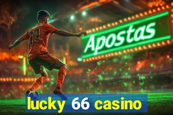 lucky 66 casino