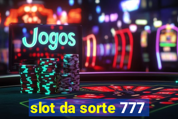 slot da sorte 777