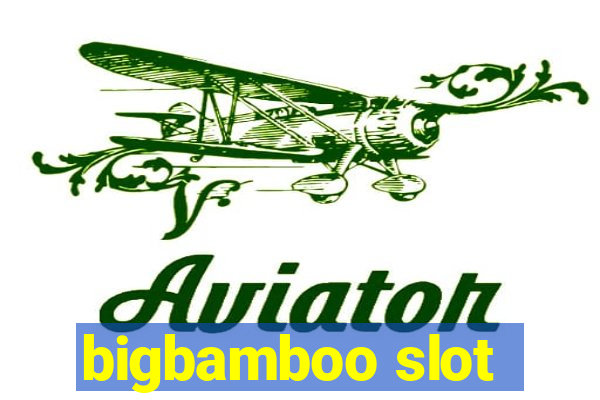 bigbamboo slot