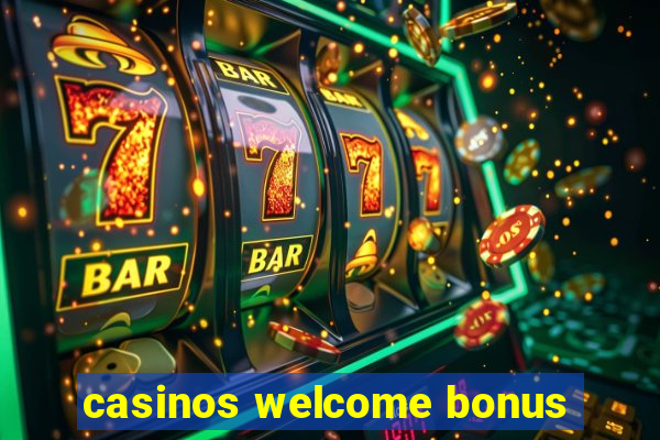 casinos welcome bonus