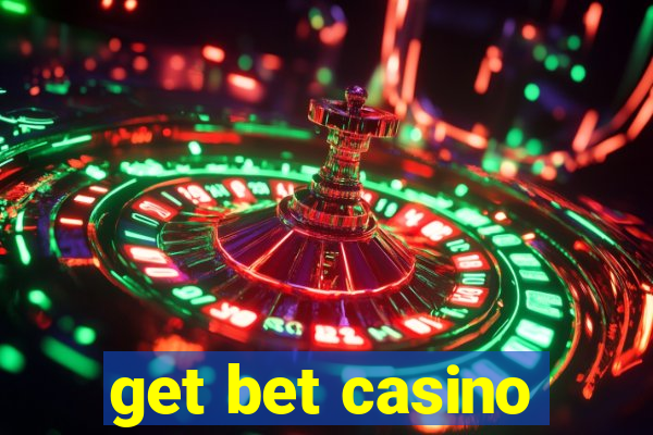 get bet casino