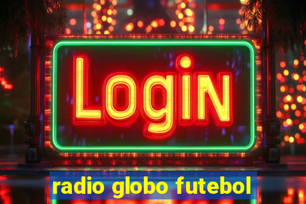 radio globo futebol