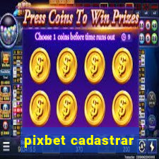 pixbet cadastrar