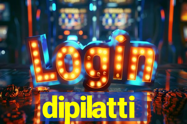 dipilatti