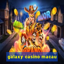 galaxy casino macau