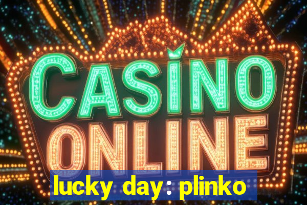 lucky day: plinko