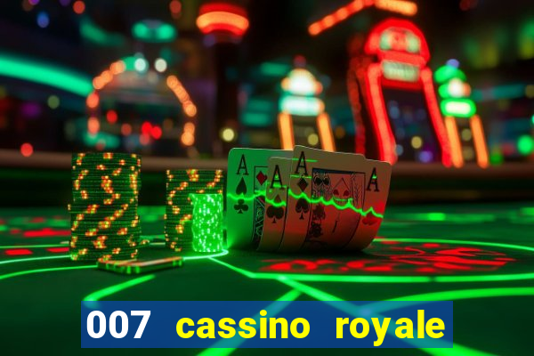 007 cassino royale filme completo em portugues