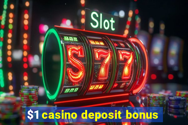 $1 casino deposit bonus