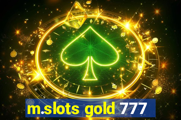 m.slots gold 777