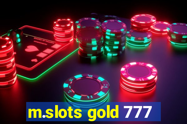 m.slots gold 777