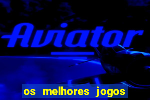 os melhores jogos para ganhar dinheiro