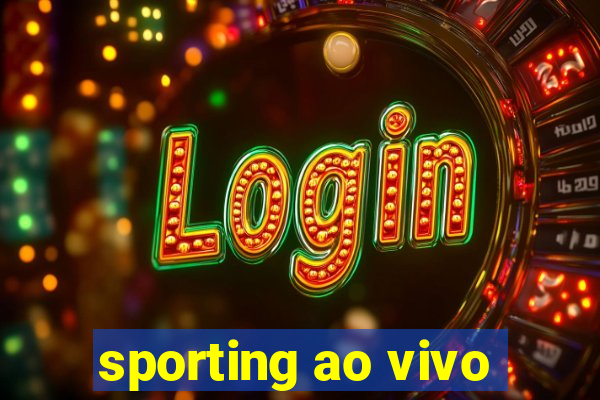 sporting ao vivo