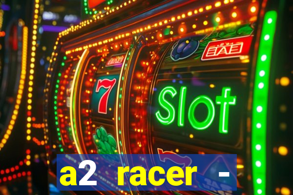 a2 racer - riscando o asfalto filme completo dublado download