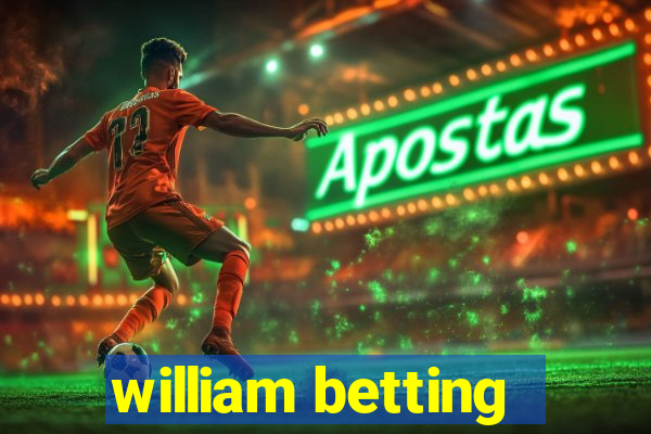 william betting