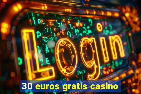 30 euros gratis casino