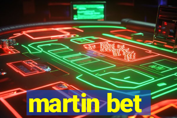 martin bet