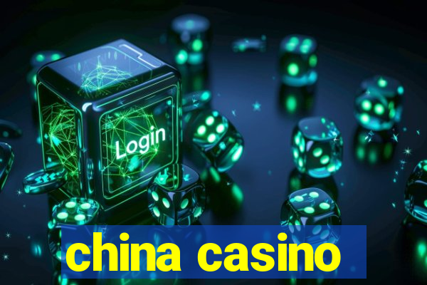 china casino