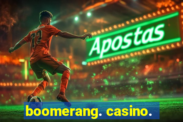 boomerang. casino.