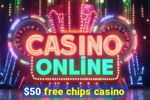 $50 free chips casino