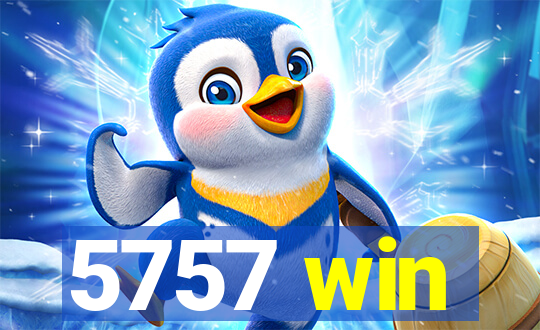 5757 win