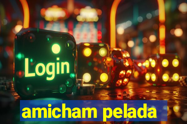 amicham pelada