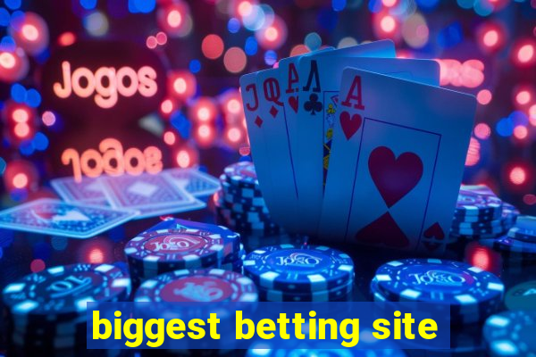 biggest betting site