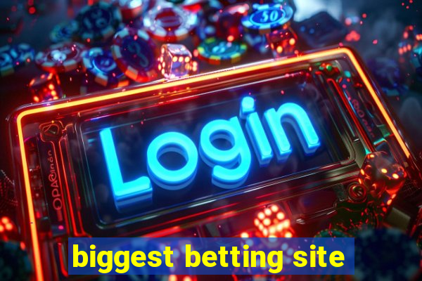 biggest betting site