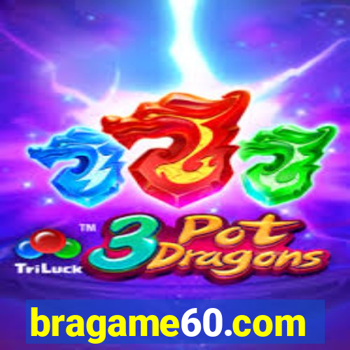 bragame60.com