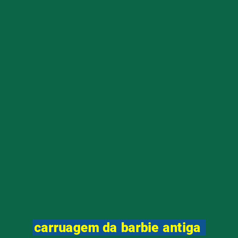 carruagem da barbie antiga