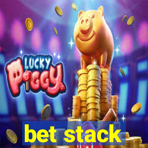 bet stack