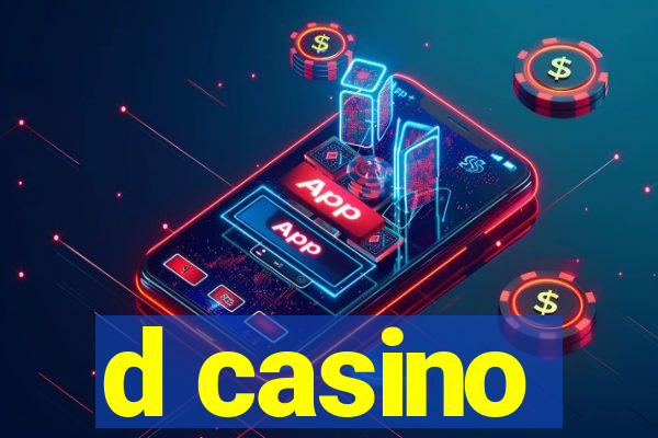 d casino