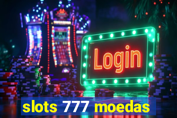 slots 777 moedas