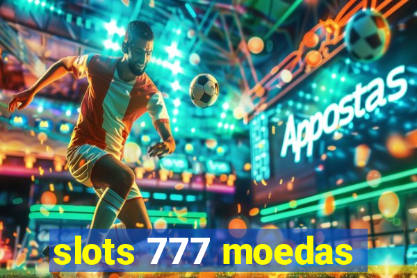 slots 777 moedas