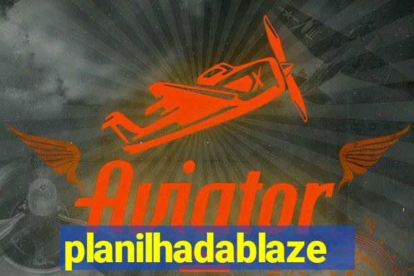 planilhadablaze