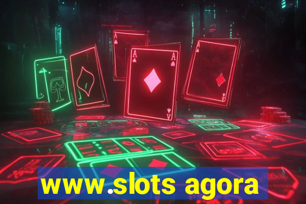 www.slots agora