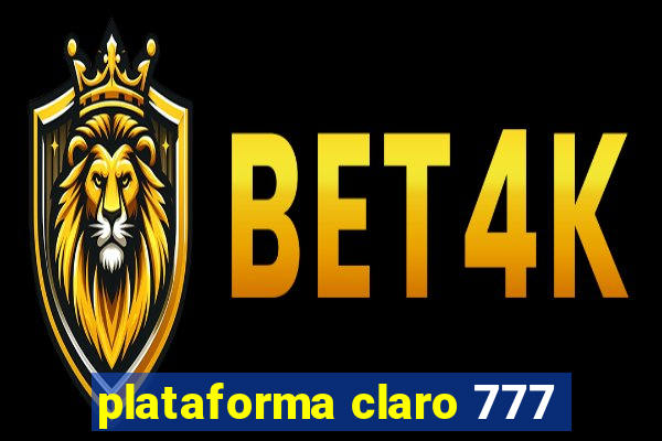 plataforma claro 777