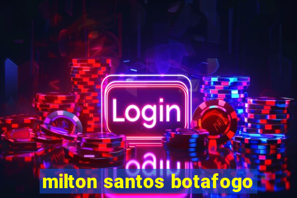 milton santos botafogo